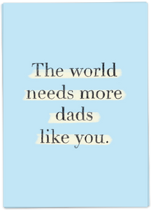 Kaart Blanche - the world needs more dads like you