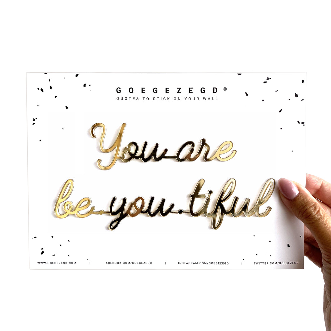 Goegezegd quote - You are be you tiful