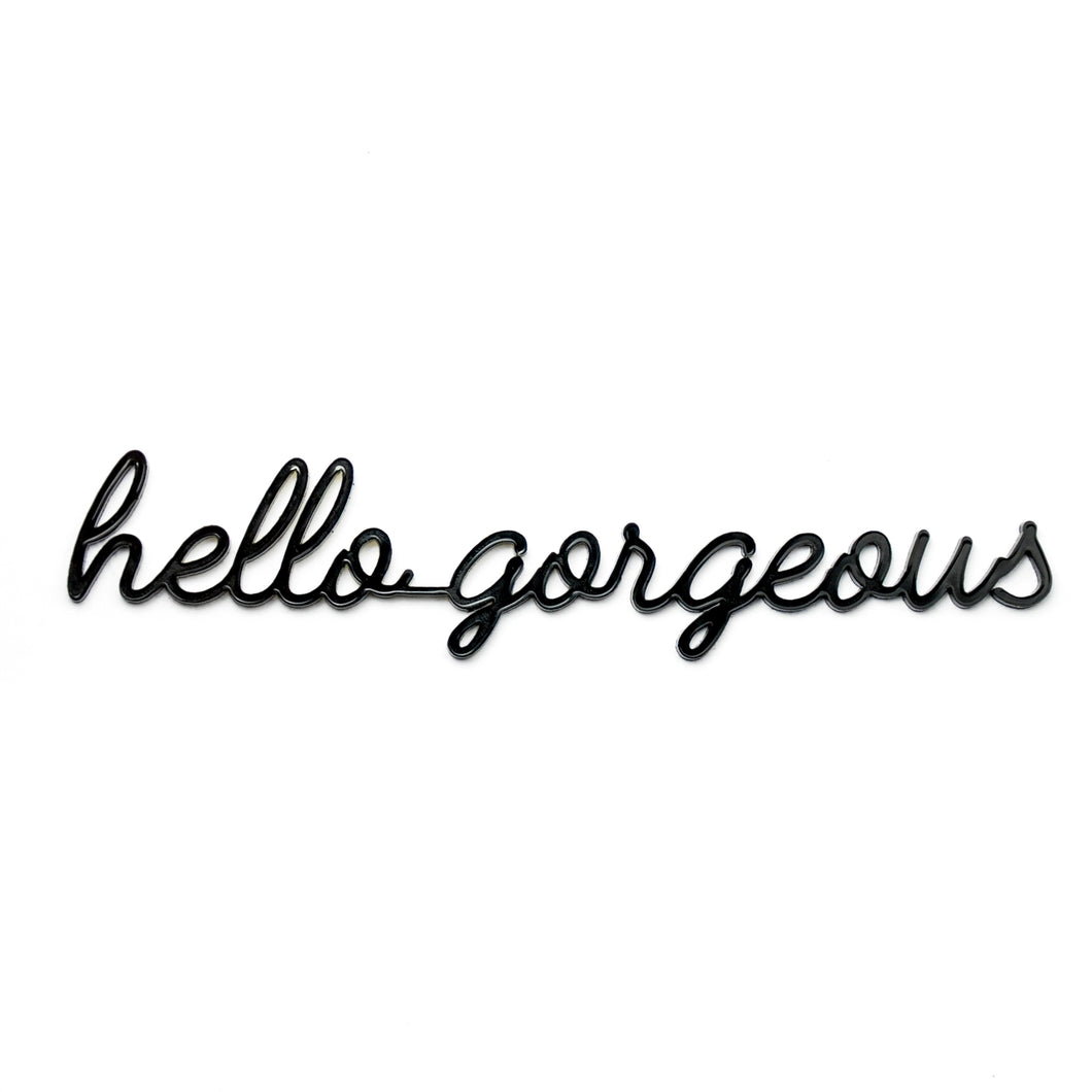 Goegezegd quote - Hello Gorgeous