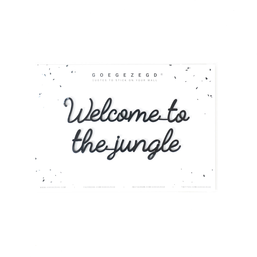 Goegezegd quote - Welcome to the jungle