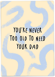 Kaart Blanche - You're never to old to need your dad
