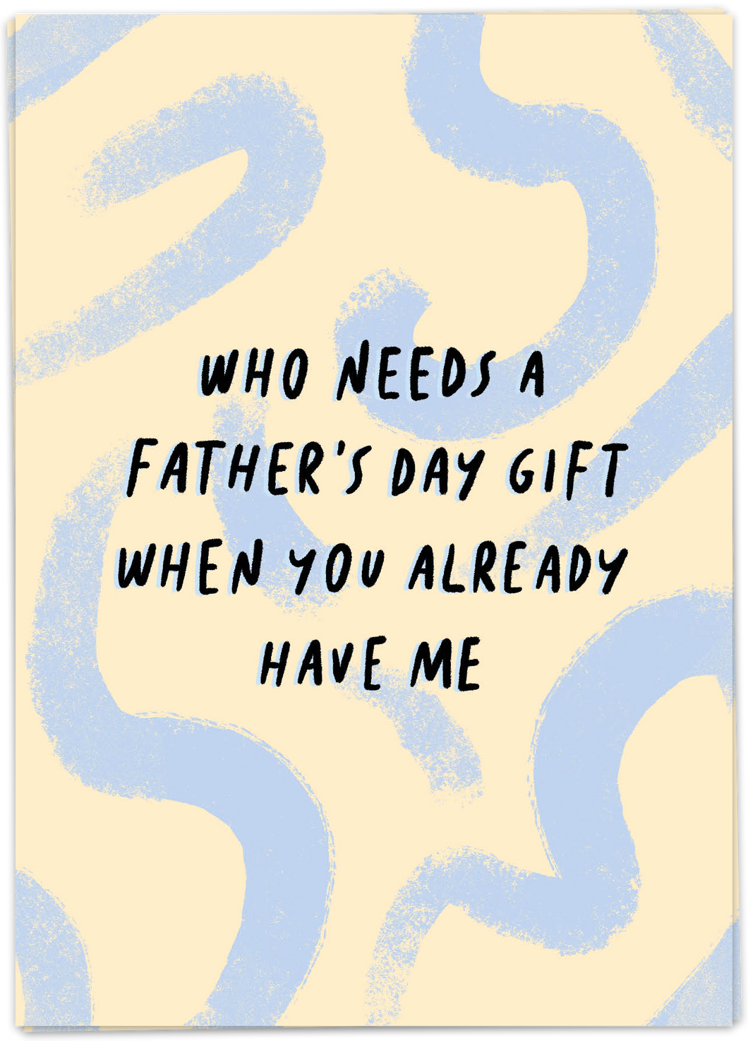 Kaart Blanche - Who needs a father's day gift
