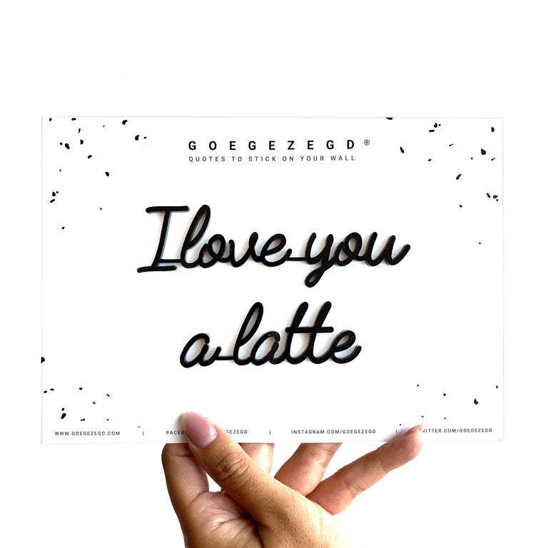 Goegezegd quote - I love you a latte