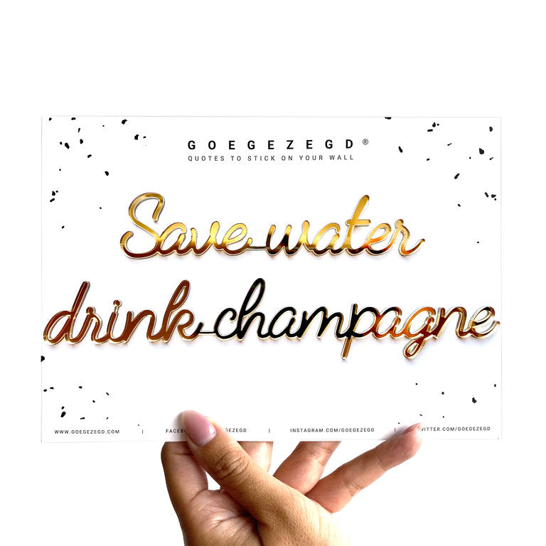 Goegezegd quote - Save water drink champagne