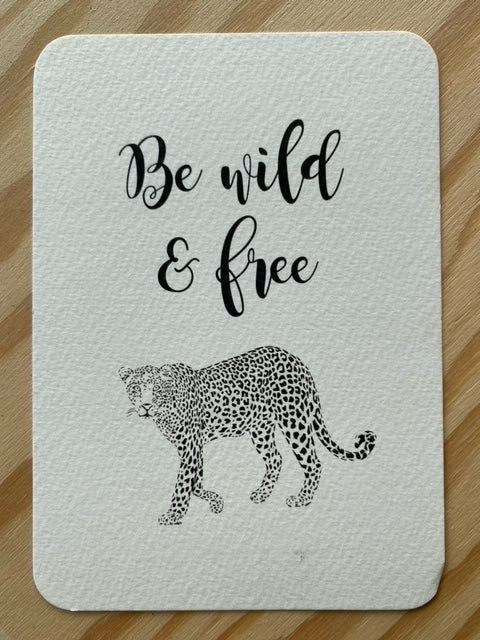 Be wild & free